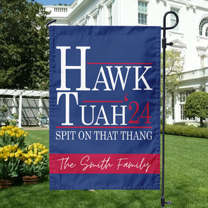 Custom Family Name Hawk Tuah Spit On That Thang Garden Flag TH10 62911