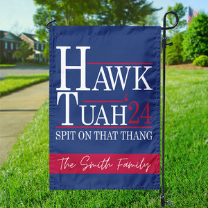 Custom Family Name Hawk Tuah Spit On That Thang Garden Flag TH10 62911