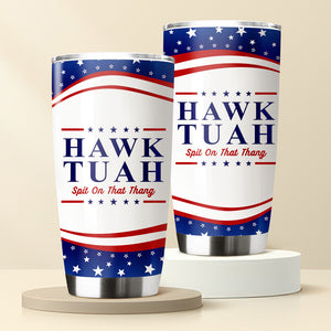 Hawk Tuah Spit On That Thang Fat Tumbler TH10 62879