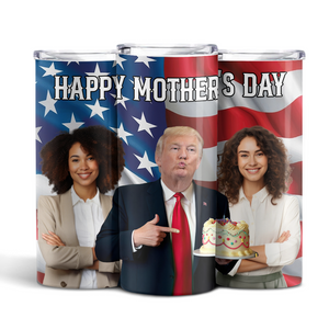 Personalize Custom Photo With Trump Happy Mother's Day Skinny Tumbler LM32 65319