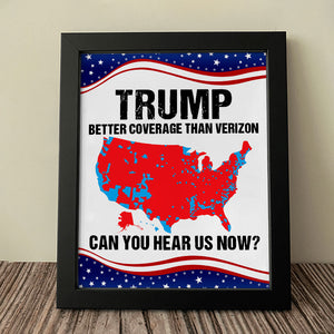 Trump Better Coverage Than Verizon - Can You Hear Us Now Picture Frame HA75 63741