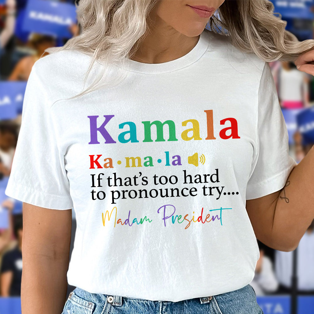 Madam President, Kamala Harris Bright Shirt HA75 63350