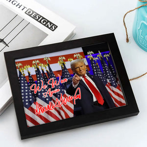 We Won Again Trump President 2024 Picture Frame HO82 65376