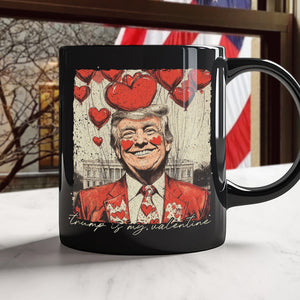 Trump Is My Valentine Black Mug TH10 64261