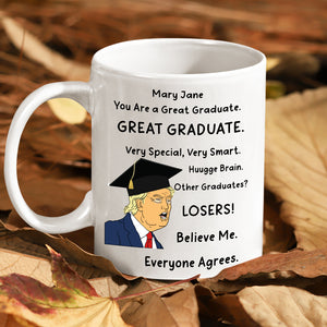 You Are A Great Graduate Donald Trump Mug TH10 64329