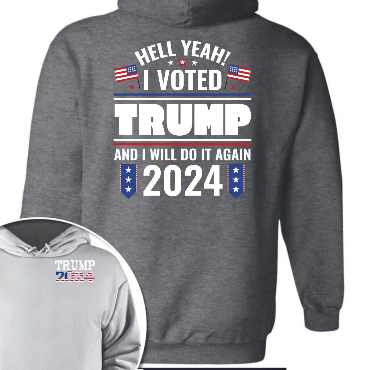 Hell Yeah I Voted Trump And I Will Do It Again Front And Back Shirt K228 62423