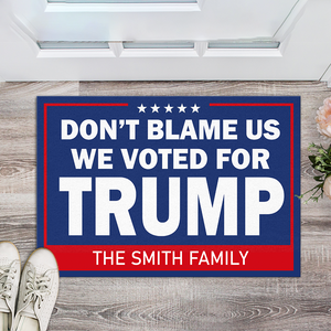 Don't Blame Us We Voted For Trump Doormat TH10 62685