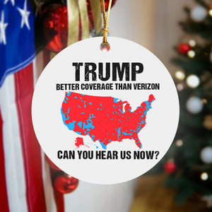 Trump Better Coverage Than Verizon - Can You Hear Us Now Ceramic Ornament HA75 63743