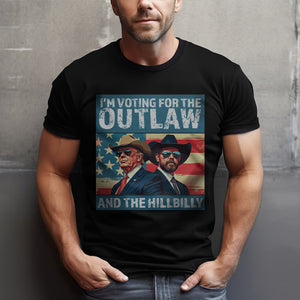 I'm Voting For The Outlaw And The Hillbilly Trump Shirt HA75 63570