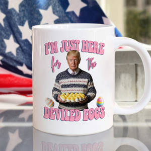 Trump's Just Here Delived Eggs Easter Day To You White Mug LM32 65301