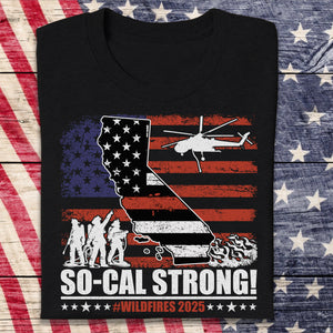 So-Cal Strong Wildfires 2025 California Firefighter With USA Flag Firefighting Volunteer Dark Shirt HO82 65686