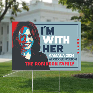 Custom Name Family I'm with Her Kamala 2024 We Choose Freedom Yard Sign TH10 63539