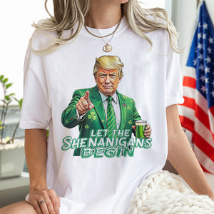 Trump Let The Shenanigans Begin St. Patrick's Day Bright Shirt LM32 65261