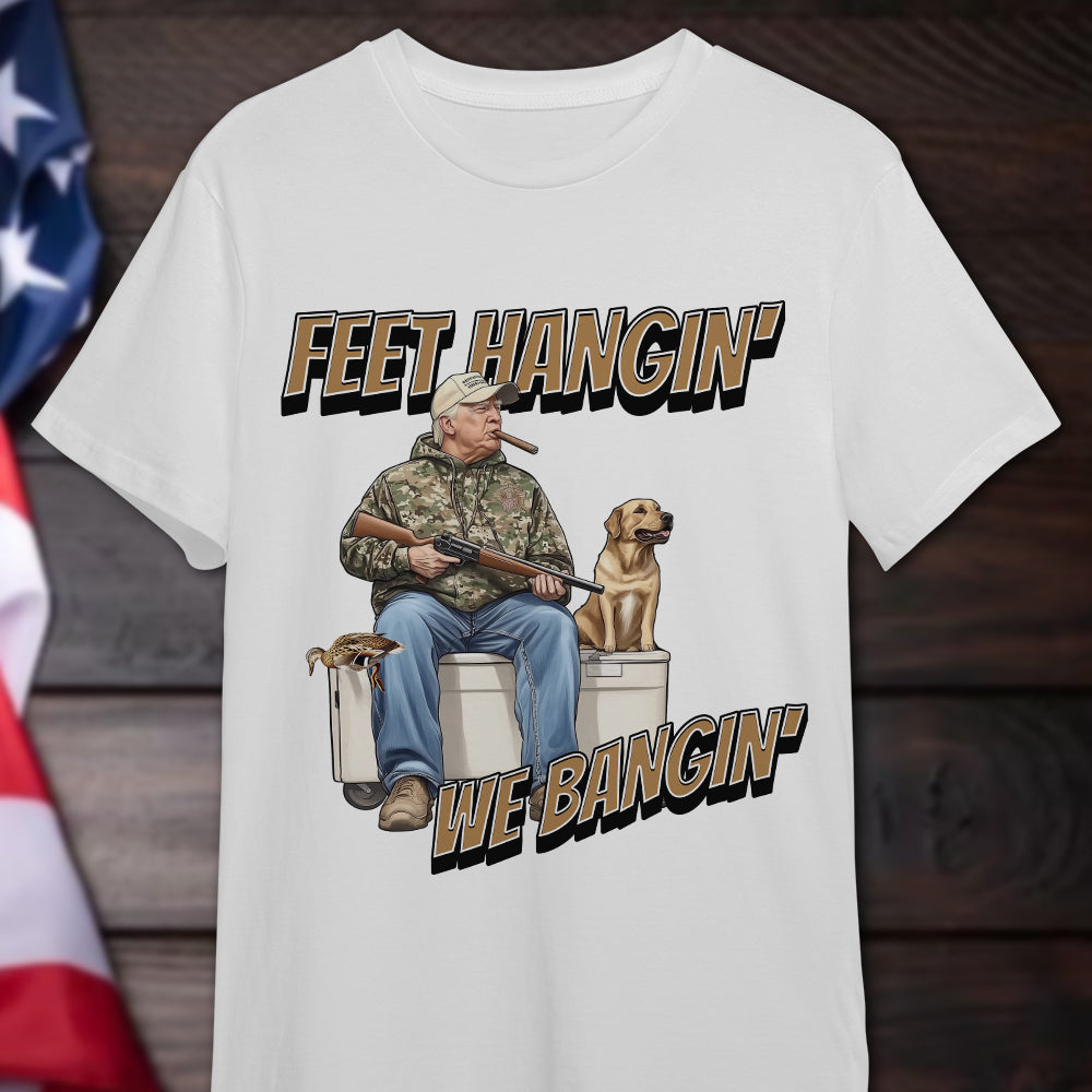 Trump Hunting Feet Hangin' We Bangin' Original Bright Shirt LM32 63855
