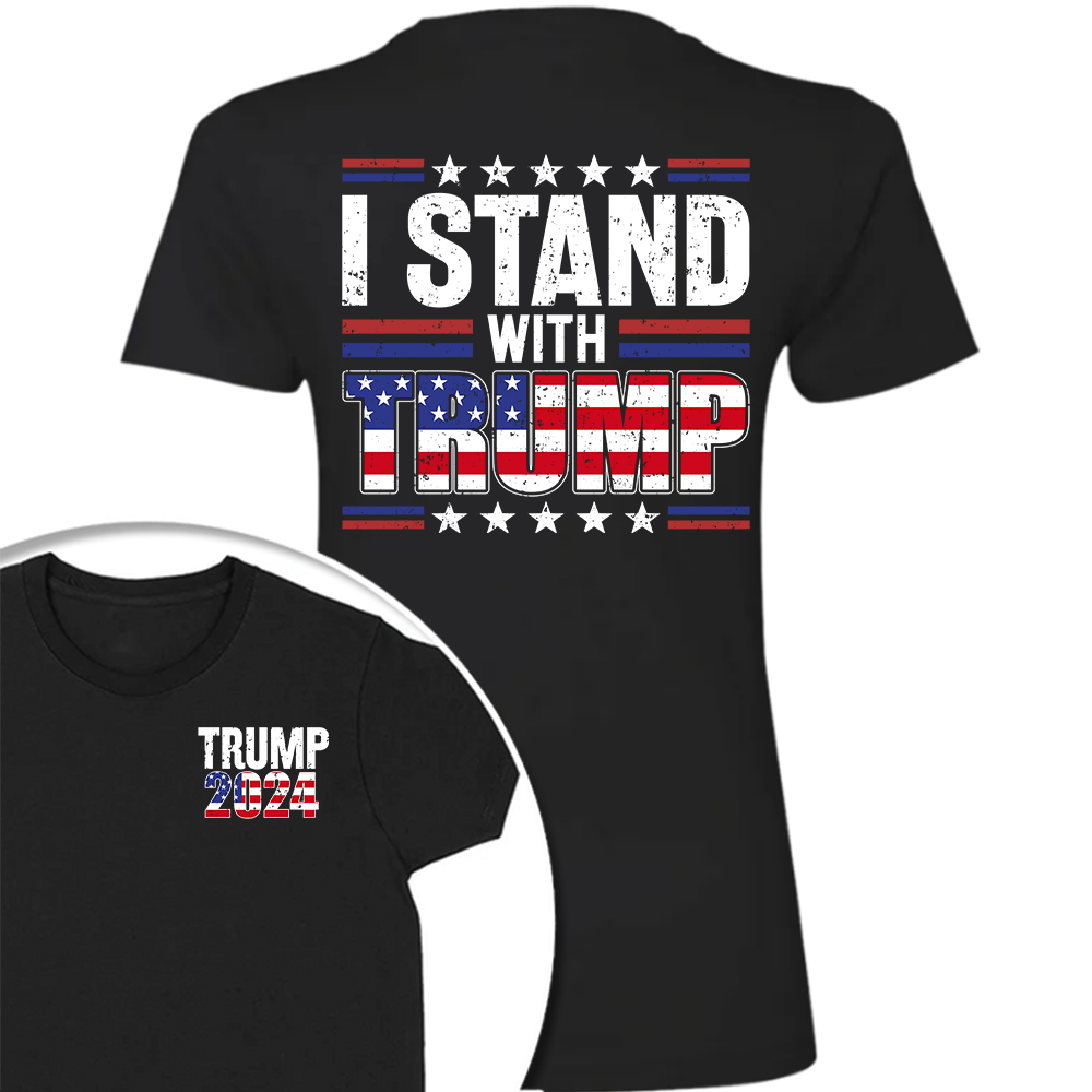 I Stand With Trump Front And Back Shirt K228 62445