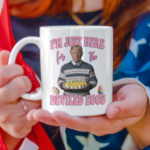 Trump's Just Here Delived Eggs Easter Day To You White Mug LM32 65301