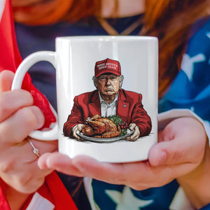 Make America Great Again with Trump Turkey Dinner White Mug LM32 63893