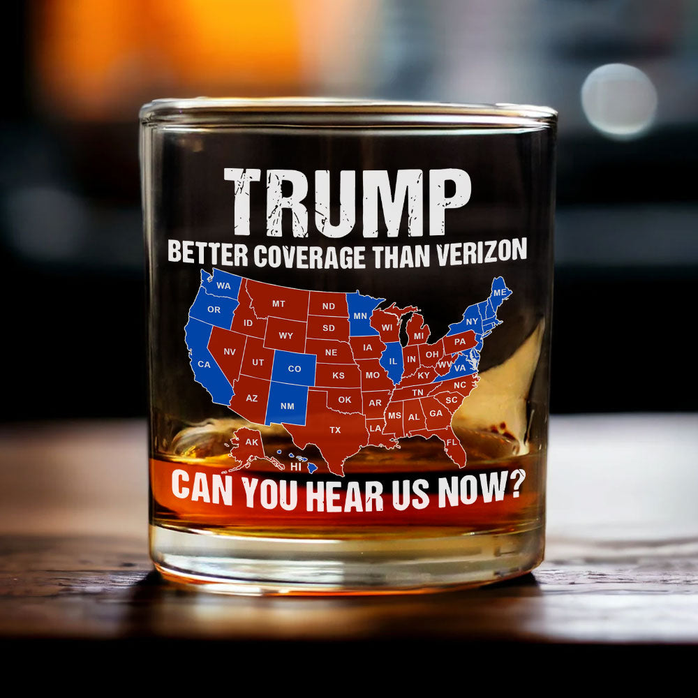Trump Better Coverage Than Verizon - Can You Hear Us Now Rock Glass HA75 63737