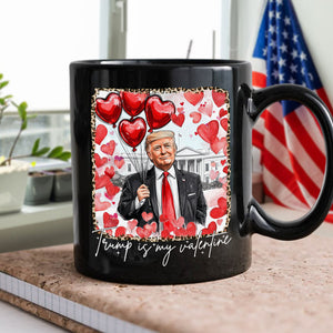 Donald Trump My Valentine Black Mug TH10 64263