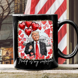 Donald Trump My Valentine Black Mug TH10 64263