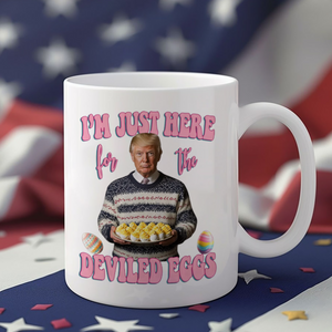 Trump's Just Here Delived Eggs Easter Day To You White Mug LM32 65301