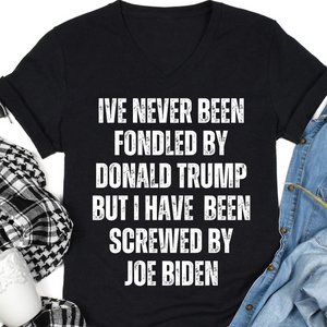 I've Never Been Fondled By Donald Trump Shirt | Donald Trump Homage Shirt | Donald Trump Fan Tees T938 - GOP 62433