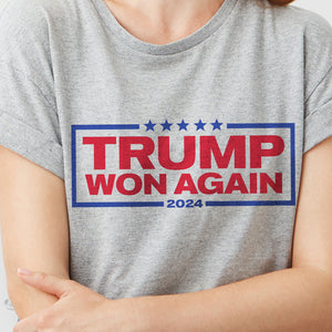 Donald Trump Won Again President 2024 Bright Shirt HO82 65202