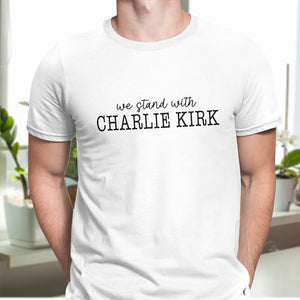 We Stand With Charlie Kirk Memorial Bright Shirt LM32 65439