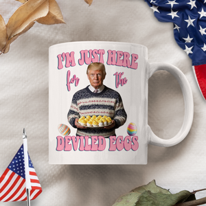 Trump's Just Here Delived Eggs Easter Day To You White Mug LM32 65301