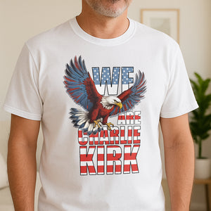 We Are Charlie Kirk America Eagle Patriot Memorial Bright Shirt LM32 65491