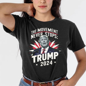 The Moment Never Stop Trump 2024 Dark Shirt HA75 62734