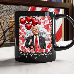 Donald Trump My Valentine Black Mug TH10 64263