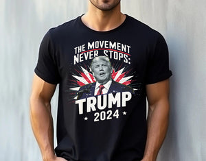 The Moment Never Stop Trump 2024 Dark Shirt HA75 62734