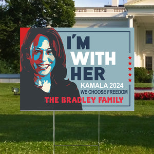 Custom Name Family I'm with Her Kamala 2024 We Choose Freedom Yard Sign TH10 63539