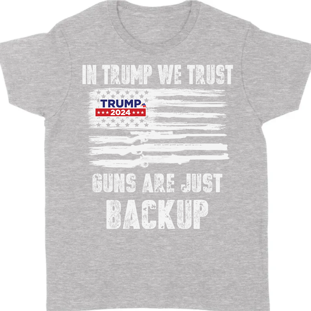 In Trump We Trust G** Are Just Backup Dark Shirt T286 62457