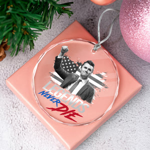 Pray For Charlie Kirk, Legends Never Die, Memorial Glass Ornament LM32 65573