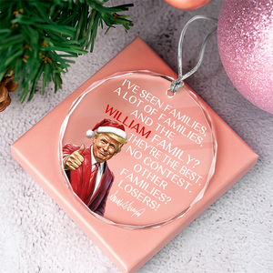 Personalized Gift Funny Trump Christmas I've Seen Families Glass Ornament LM32 65819