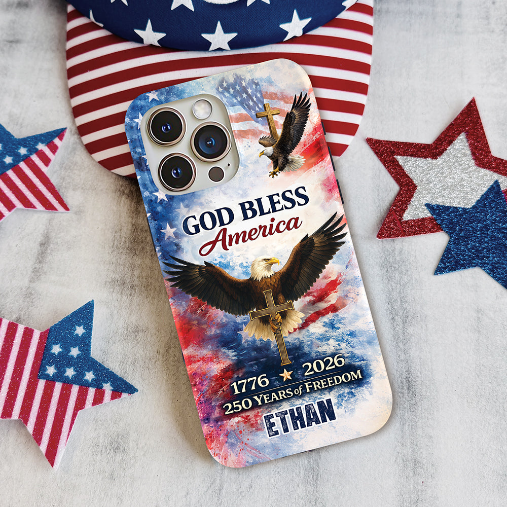 Custom Name Patriotic 250th Anniversary God Bless America Eagle 1776–2026 Phone Case HO82 901278