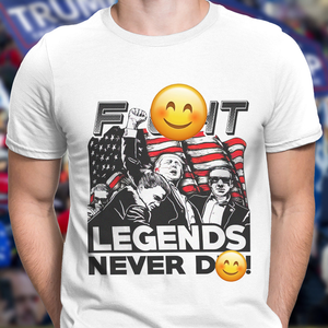 Donald Trump 2024 Fi**t Never D**! Legends Bright Shirt HO82 63198