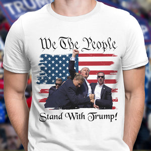 We The People Stand With Trump Bright Shirt HA75 63314