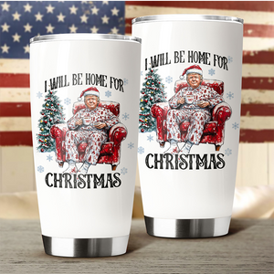 I’ll Be Home for Christmas Trump Tumbler – Perfect Festive Gift for Supporters HO82 63703