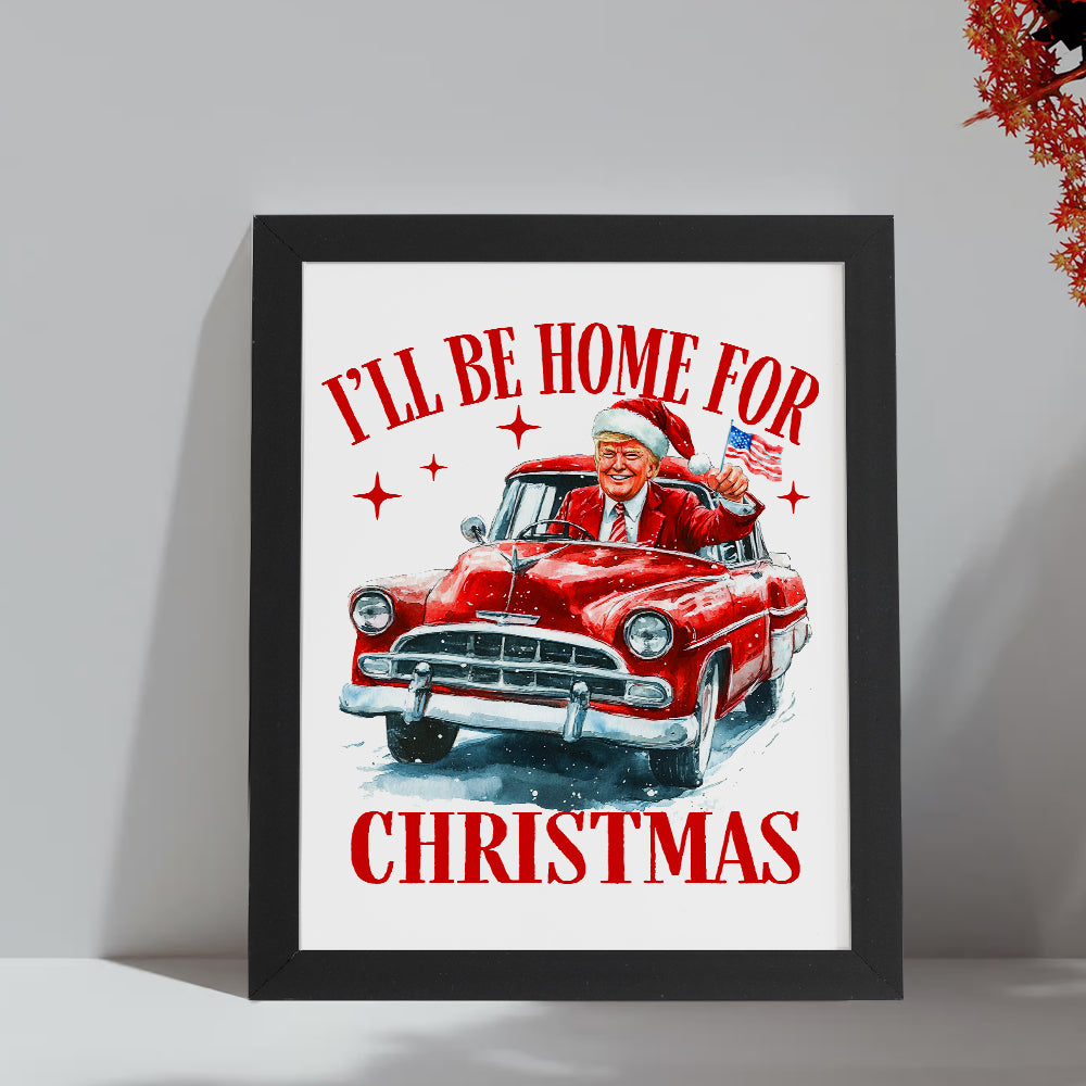 Humorous Trump I'll Be Home for Christmas Picture Frame HA75 63666