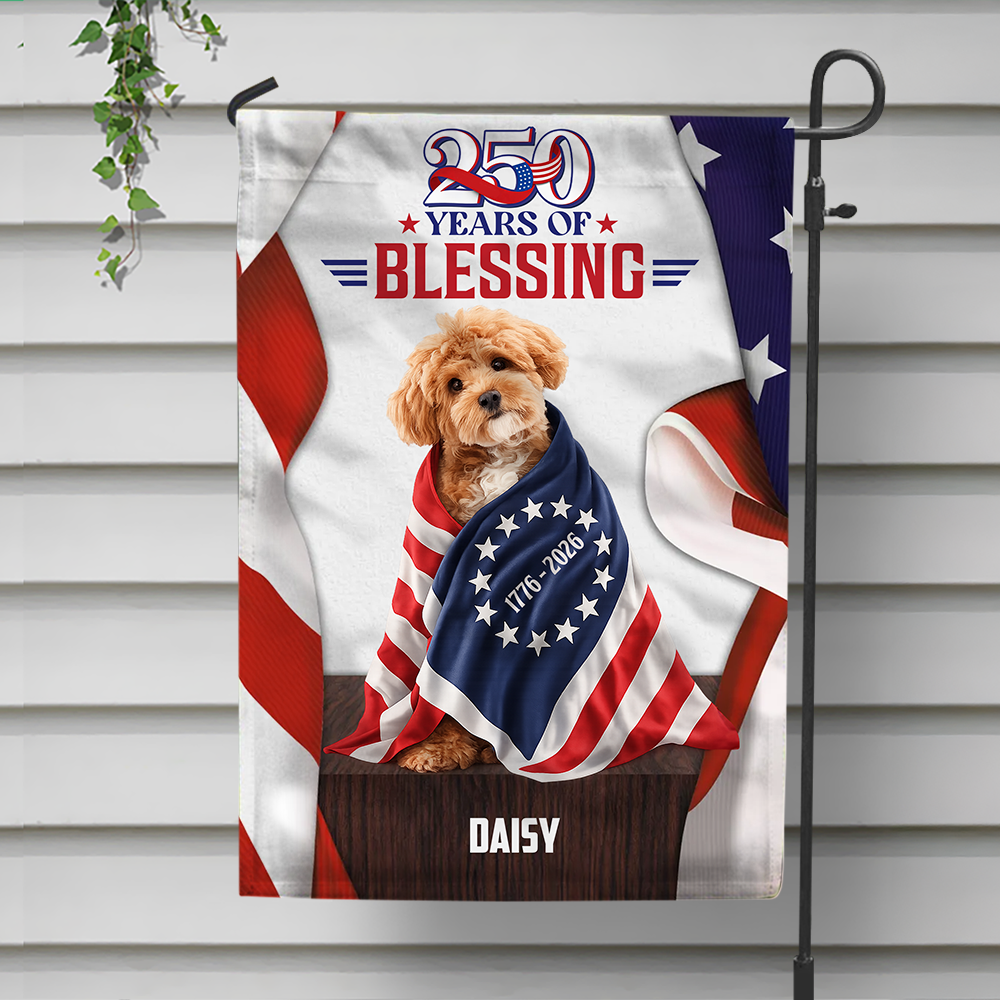Custom Dog Cat Photo 250 Years Of Freedom 1776 2026 Patriotic American Garden Flag HO82 901304