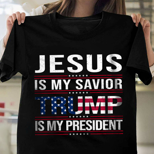 Jesus Is My Savior Trump Is My President Dark Shirt HA75 64048