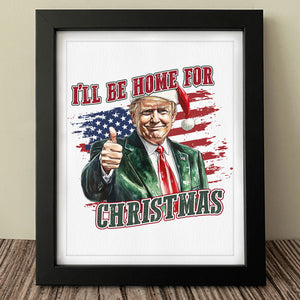 Trump I'll Be Home for Christmas - Trump With US Flag Picture Frame HA75 63704