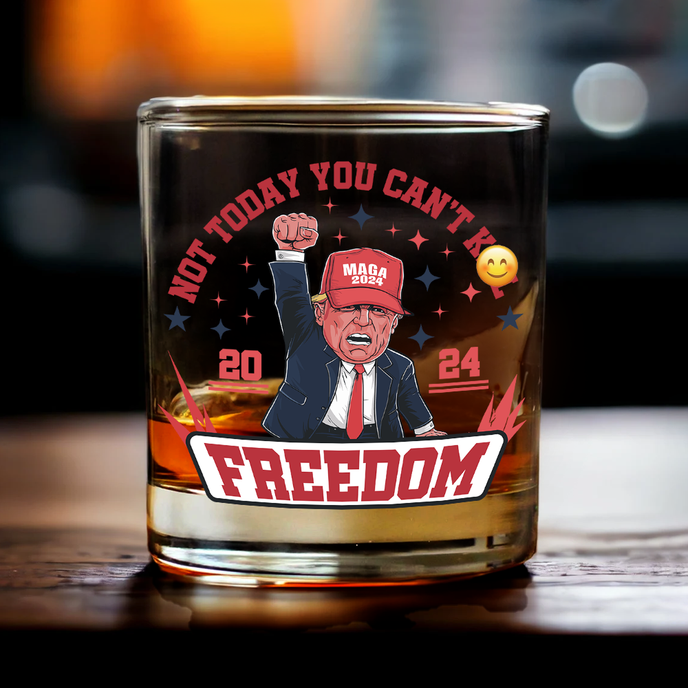 Funny Trump Not Today You Can't K*ll Freedom 2024 Rock Glass HO82 63004