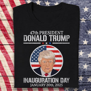 President Donald Trump Inauguration Day 2025 47th President Dark Shirt HO82 65654