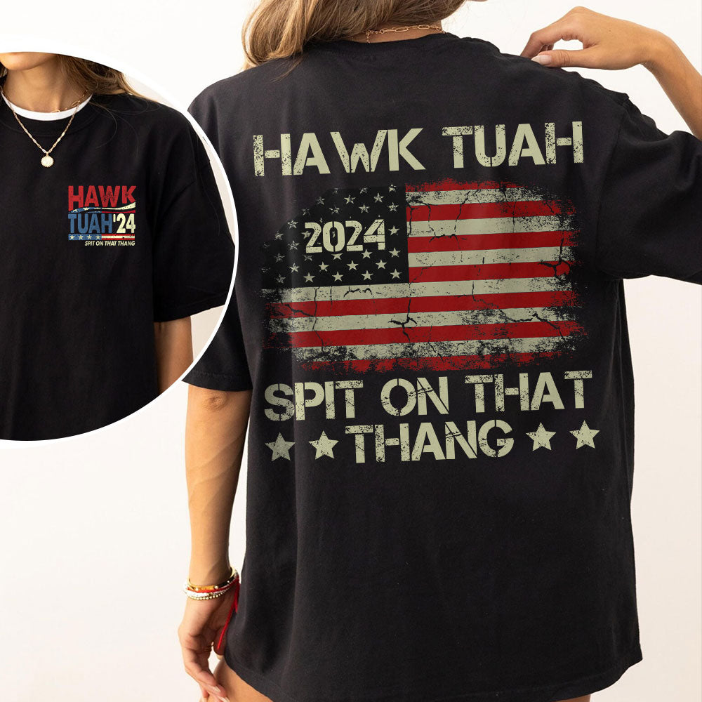 Hawk Tuah Spit On That Thang With US Flag Front And Back Shirt HO82 62832