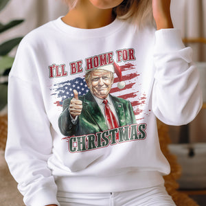 Trump I'll Be Home for Christmas - Trump With US Flag Shirt HA75 63696