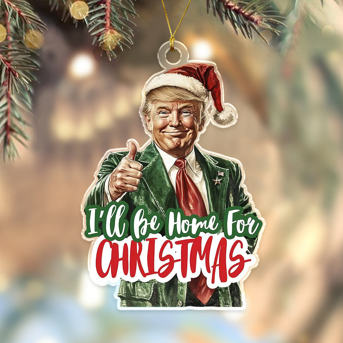 I'll Be Home for Christmas Ornament, Christmas Donald Trump Acrylic Ornament HA75 63790